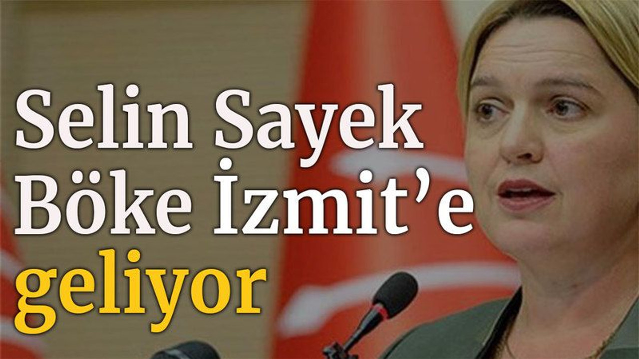 Selin Sayek Böke İzmit’e geliyor
